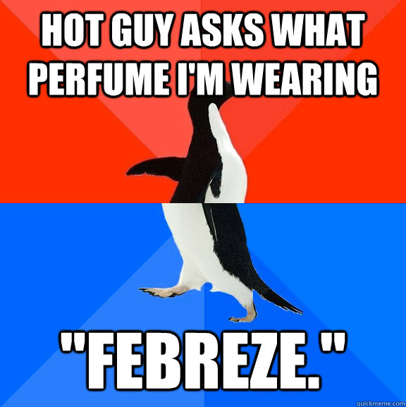 Hot guy asks what perfume I'm wearing 