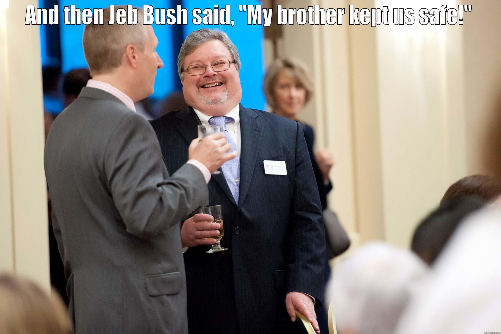 AND THEN JEB BUSH SAID, 