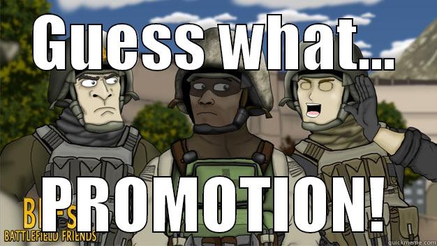 GUESS WHAT... PROMOTION! Misc