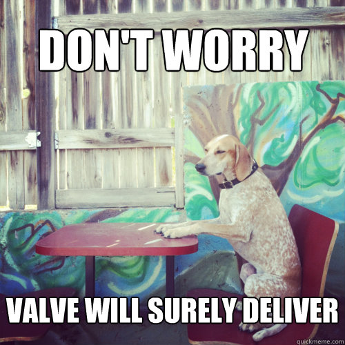 Don't worry valve will surely deliver - Don't worry valve will surely deliver  dog op deliver