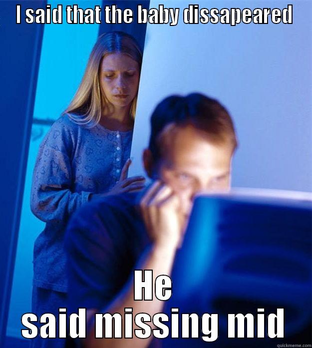 I SAID THAT THE BABY DISSAPEARED HE SAID MISSING MID Redditors Wife