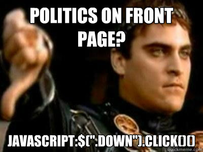 Politics on front page? javascript:$(