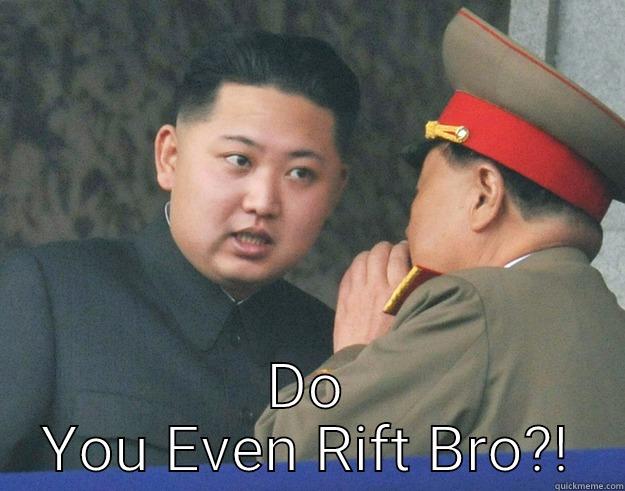 do you even lift -  DO YOU EVEN RIFT BRO?! Hungry Kim Jong Un