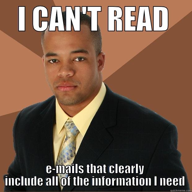 I CAN'T READ E-MAILS THAT CLEARLY INCLUDE ALL OF THE INFORMATION I NEED Successful Black Man