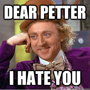 dear petter i hate you  Creepy Wonka