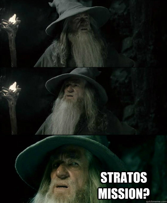  Stratos Mission?  No memory Gandalf