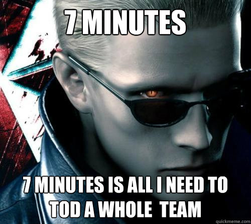7 minutes 7 minutes is all i need to Tod a whole  team   Wesker umvc3