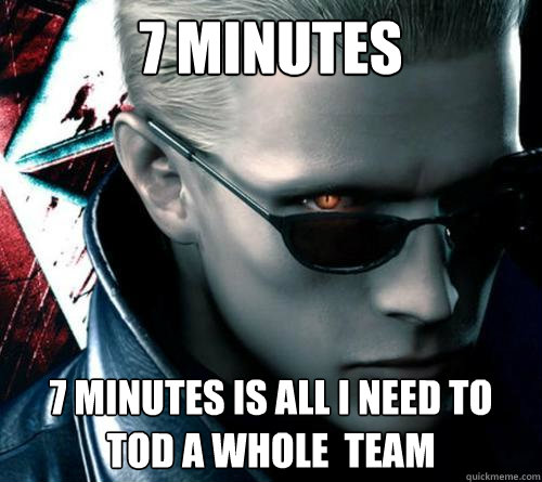7 minutes 7 minutes is all i need to Tod a whole  team  - 7 minutes 7 minutes is all i need to Tod a whole  team   Wesker umvc3