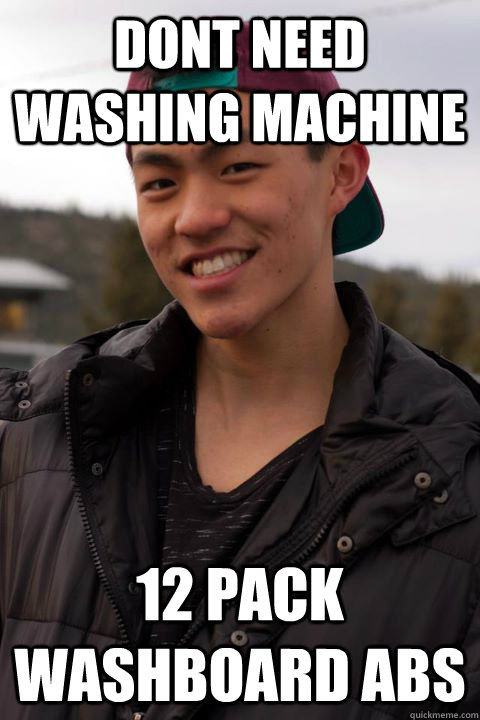 dont need washing machine 12 pack washboard abs - dont need washing machine 12 pack washboard abs  BIG WANG