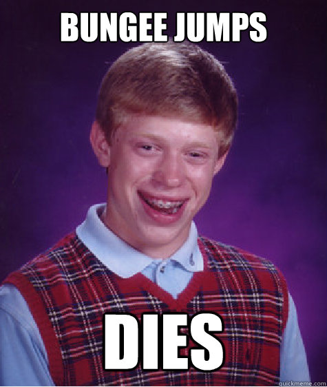 Bungee Jumps  DIES  Bad Luck Brian