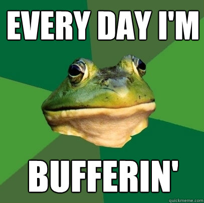 EVERY DAY I'M BUFFERIN'  Foul Bachelor Frog