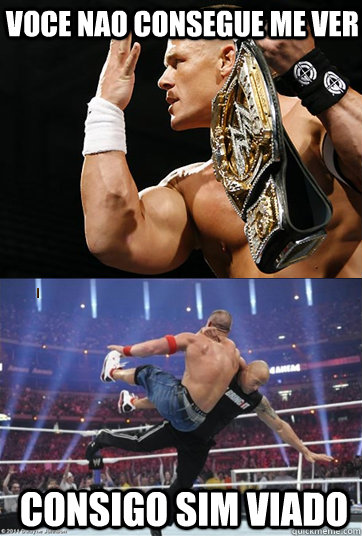Voce nao consegue me ver Consigo sim Viado  