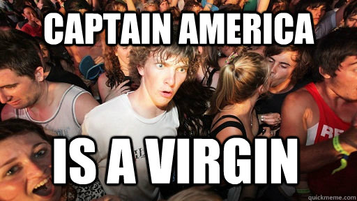 Captain America is a virgin  Sudden Clarity Clarence