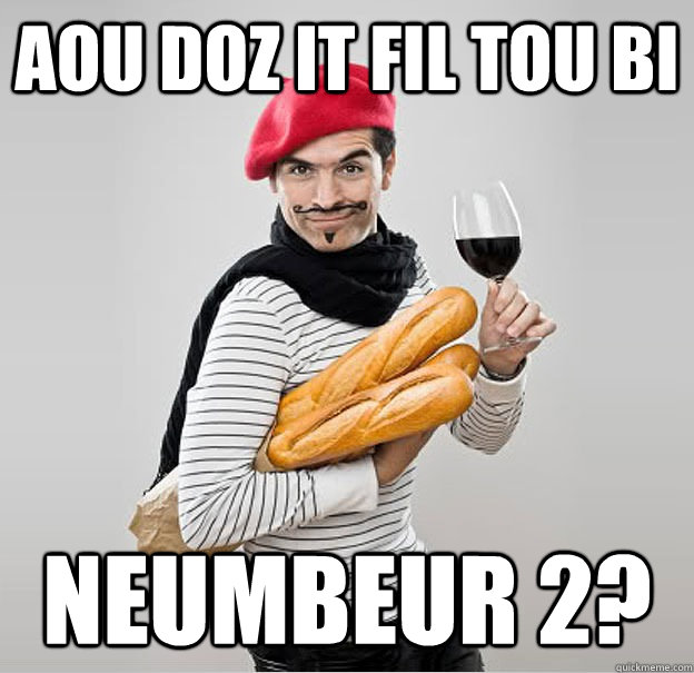 aou doz it fil tou bi Neumbeur 2? - aou doz it fil tou bi Neumbeur 2?  scumbag french