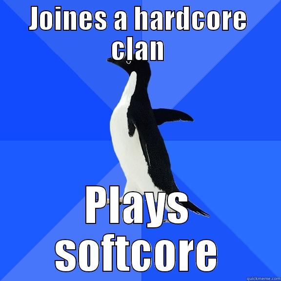 JOINES A HARDCORE CLAN PLAYS SOFTCORE Socially Awkward Penguin