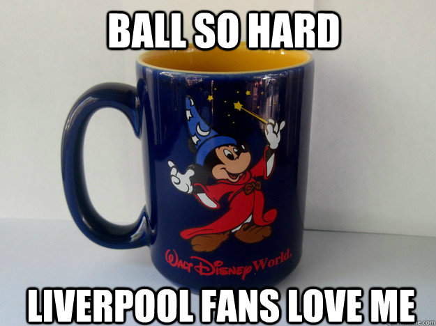 Ball So Hard Liverpool Fans Love me  Mickey Mouse Cup
