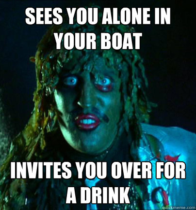 Sees you alone in your boat invites you over for a drink  