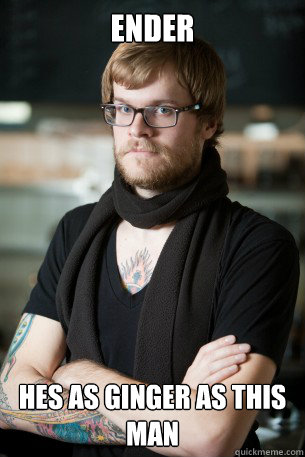 Ender Hes as ginger as this man  Hipster Barista