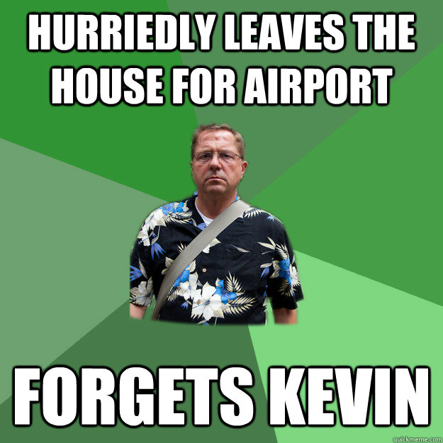 Hurriedly leaves the house for airport forgets kevin  Nervous Vacation Dad