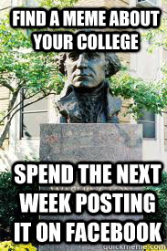 Find A Meme about your College Spend the next week posting it on Facebook  Ironic GWU