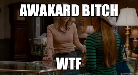 Awakard Bitch WTF  - Awakard Bitch WTF   Bridesmaids meme