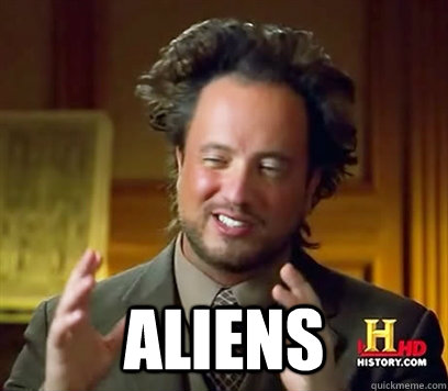  aliens  Ancient Aliens Meme Plague