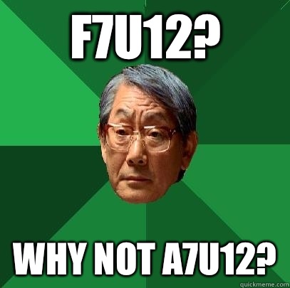 F7U12? Why not A7U12?  High Expectations Asian Father