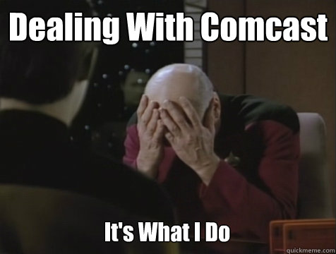 Dealing With Comcast It's What I Do  Picard Double Facepalm