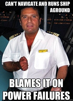 Can't navigate and runs ship aground blames it on power failures - Can't navigate and runs ship aground blames it on power failures  Scumbag Captain Schettino