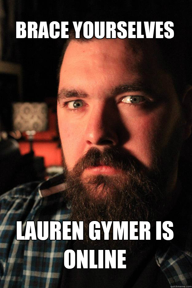 brace yourselves lauren gymer is online  Dating Site Murderer