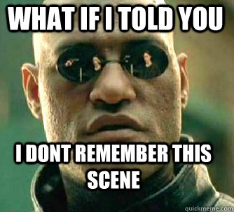 what if i told you i dont remember this scene  Matrix Morpheus