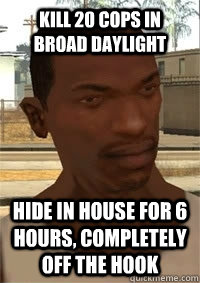 Kill 20 cops in broad daylight Hide in house for 6 hours, Completely off the hook  San Andreas CJ