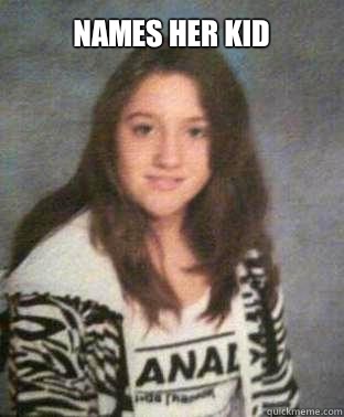 Names her kid   Bad Luck BriannaBrenda
