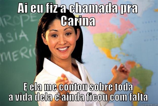 AI EU FIZ A CHAMADA PRA CARINA E ELA ME CONTOU SOBRE TODA A VIDA DELA E AINDA FICOU COM FALTA Unhelpful High School Teacher