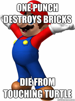 One punch destroys Bricks Die from touching turtle - One punch destroys Bricks Die from touching turtle  Mario