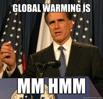 Global warming is mm hmm  