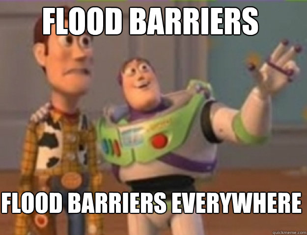 Flood Barriers Flood Barriers everywhere  