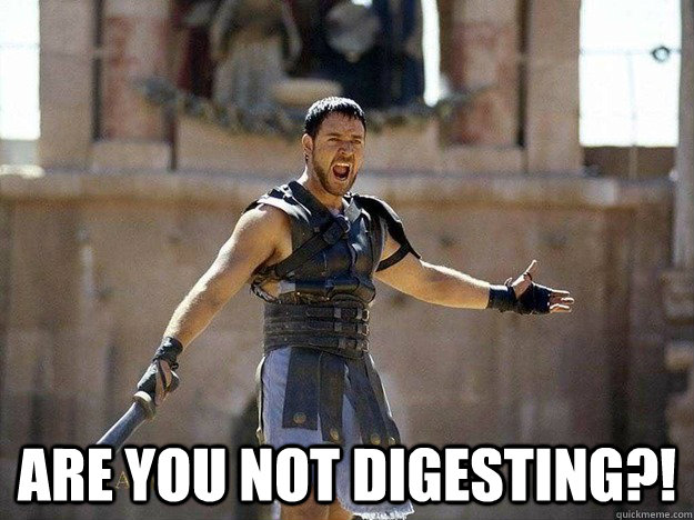  Are you not digesting?! -  Are you not digesting?!  Misc