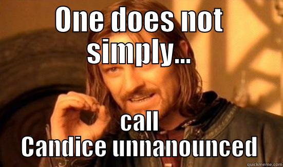 ONE DOES NOT SIMPLY... CALL CANDICE UNNANOUNCED Boromir