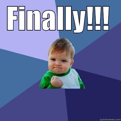 FINALLY!!!  Success Kid