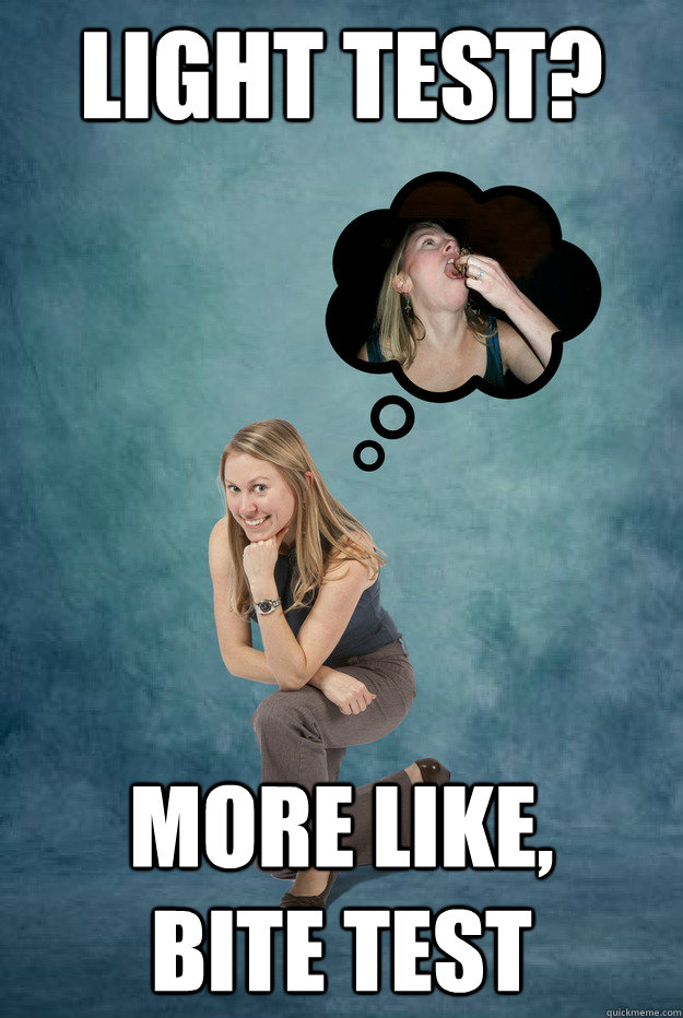 Light Test? More Like,    Bite Test - Light Test? More Like,    Bite Test  MerMeme