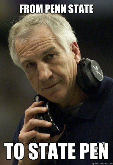 From Penn State To State Pen - From Penn State To State Pen  Jerry Sandusky