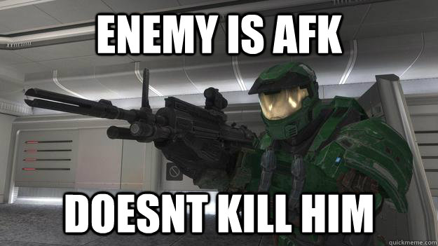 enemy is afk doesnt kill him - enemy is afk doesnt kill him  Good Guy Gamer