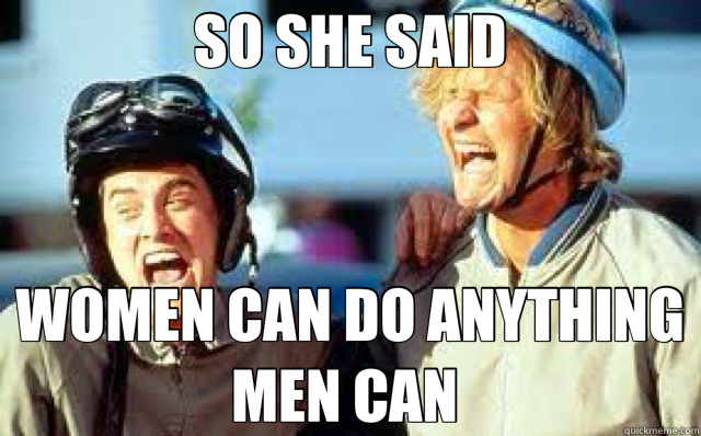 SO SHE SAID WOMEN CAN DO ANYTHING MEN CAN  - SO SHE SAID WOMEN CAN DO ANYTHING MEN CAN   Misc