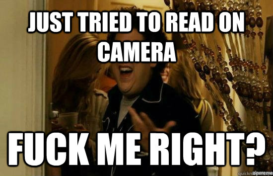 Just tried to read on camera Fuck me right?  Jonah Hill - Fuck me right