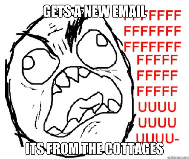 Gets a new email Its from the cottages  