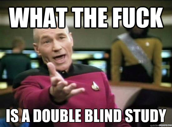 What the fuck  is a double blind study - What the fuck  is a double blind study  Annoyed Picard HD