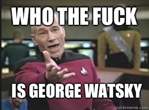 who the fuck Is George watsky  Annoyed Picard