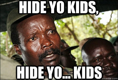 Hide yo kids, Hide yo... kids  Kony