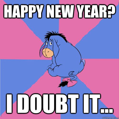 Happy New year? I doubt it...  Lonely eeyore